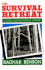 Survival Retreat: A Total Plan for Retreat Defense
