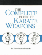 The Complete Book of Karate Weapons