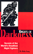 Knights of Darkness: Secrets of the World's Deadliest Night Fighters
