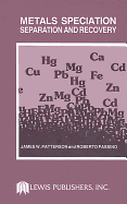 Metals Speciation, Separation, and Recovery