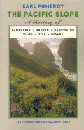 The Pacific Slope: A History of California, Oregon, Washington, Idaho, Utah, and Nevada