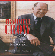 Trammell Crow: A Legacy of Real Estate Business Innovation
