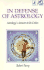 In Defense of Astrology in Defense of Astrology: Astrology's Answers to Its Critics Astrology's Answers to Its Critics