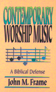 Contemporary Worship Music: A Biblical Defense