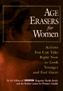 Age Erasers for Women: Actions You Can Take Right Now to Look Younger and Feel Great