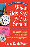 When Kids Say No to School: Helping Children at Risk of Failure, Refusal, or Dropping Out