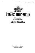 The World of George MacDonald: Selections from His Works of Fiction
