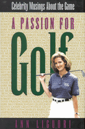 A Passion for Golf: Celebrity Musings about the Game