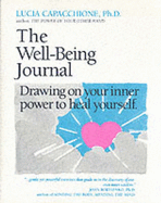 The Well-Being Journal: Drawing Upon Your Inner Power to Heal Yourself