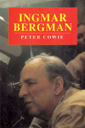 Ingmar Bergman: A Critical Biography