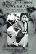 Woman's Guide to Martial Arts: How to Choose Discipline and Get Started