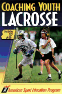 Coaching Youth Lacrosse: Includes 125 Drills