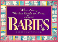 What Every Mother Needs to Know about Babies