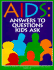 AIDS-- Answers to Questions Kids Ask