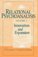 Relational Psychoanalysis, V. 2: Innovation and Expansion