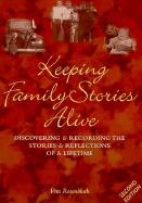 Keeping Family Stories Alive: A Creative Guide to Taping Your Family Life & Lore