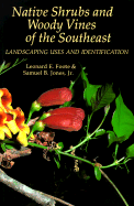 Native Shrubs and Woody Vines of the Southeast: Landscaping Uses and Identification