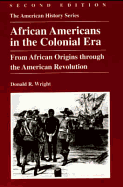 African Americans in the Colonial Era: From African Origins Through the American Revolution