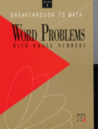 Breakthrough to Math: Basic Skills with Whole Numbers, Reading Level 3-5: Word Problems with Whole Numbers, Level 1