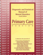 Diagnostic and Statistical Manual of Mental Disorders, Fourth Edition--Primary Care Version (Dsm-Iv(r)--PC)