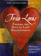 True Loves: Finding the Soul in Love Relationships