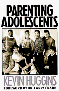 Parenting Adolescents: A Biblical Model for Parents