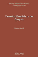 Tannaitic Parallels to the Gospels
