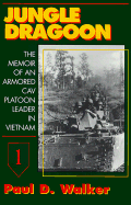 Jungle Dragoon: An Armored Cav Platoon Leader in the Big Red 1. 1966-67