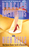 Dancing Backwards in High Heels: How Women Master the Art of Resilience