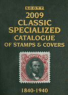 Scott Classic Specialized Catalogue: Stamps and Covers of the World Including U.S. 1840-1940