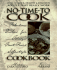 The No-Time-To-Cook Cookbook: Fabulous Dishes for Today's Fast-Paced Lifestyle