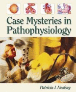 Case Mysteries in Pathophysiology W/O Student Answers