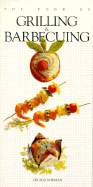 The Book of Grilling and Barbecuing