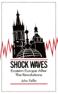 Shock Waves: Eastern Europe After the Revolutions