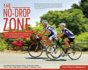 The No-Drop Zone: (2 Volume Set): Everything You Need to Know About the Peloton, Your Gear, and Riding Strong