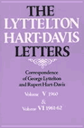 The Lyttelton/Hart-Davis Letters: Volume V: 1960 & VI: 1961-62