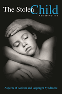 The Stolen Child: Aspects of Autism and Asperger Syndrome