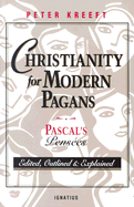 Christianity for Modern Pagans: PASCAL's Pensees Edited, Outlined, and Explained