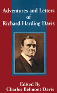 Adventures and Letters of Richard Harding Davis