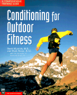 Conditioning for Outdoor Fitness: A Comprehensive Training Guide David Musnick, Mark Pierce and Sandy Elliott