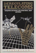 Deregulating telecoms : competition and control in the United States, Japan, and Britain