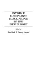 Invisible Europeans?: Black People in the New Europe