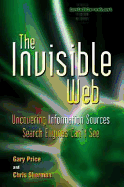 The Invisible Web: Uncovering Information Sources Search Engines Can't See