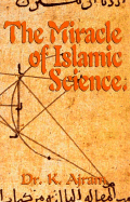 The Miracle of Islamic Science