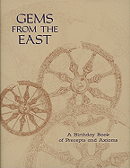 Gems from the East: A Birthday Book of Precepts and Axioms