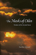 The Masks of Odin: Wisdom of the Ancient Norse