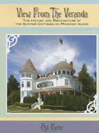 View from the Veranda: The History and Architecture of the Summer Cottages on Mackinac Island