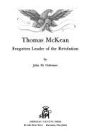 Thomas McKean, Forgotten Leader of the Revolution