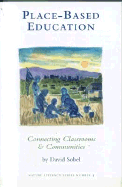 Place-Based Education: Connecting Classrooms & Communities