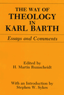 Way of Theology in Karl Barth: Essays and Comments
